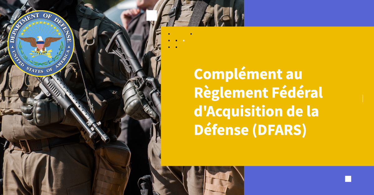 Le supplément de la régulation fédérale d'acquisition de la défense (DFARS)