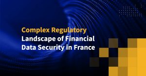 Complex Regulatory Landscape of Financial Data Security in France