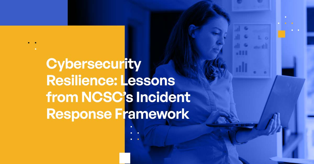 NCSC on Cybersecurity Resilience Lessons &