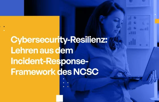 Cybersecurity-Resilienz: Lehren aus dem Incident-Response-Framework des NCSC