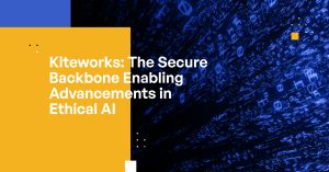 Kiteworks: The Secure Backbone Enabling Advancements in Ethical AI