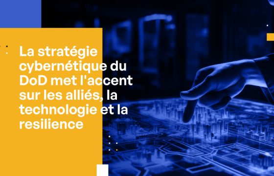 La stratégie cybernétique du DoD met l'accent sur les alliés, la technologie et la resilience