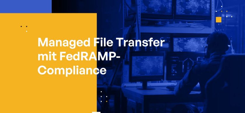 Managed File Transfer mit FedRAMP-Compliance