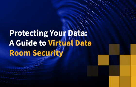 Protecting Your Data: A Guide to Virtual Data Room Security