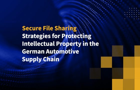 Secure File Sharing Strategies for Protecting Intellectual Property in the German Automotive Supply Chain