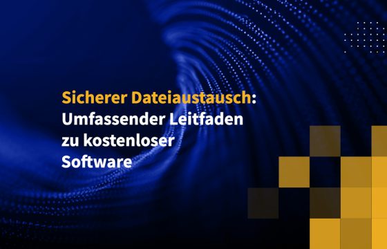 Sicherer Dateiaustausch: Umfassender Leitfaden zu kostenloser Software