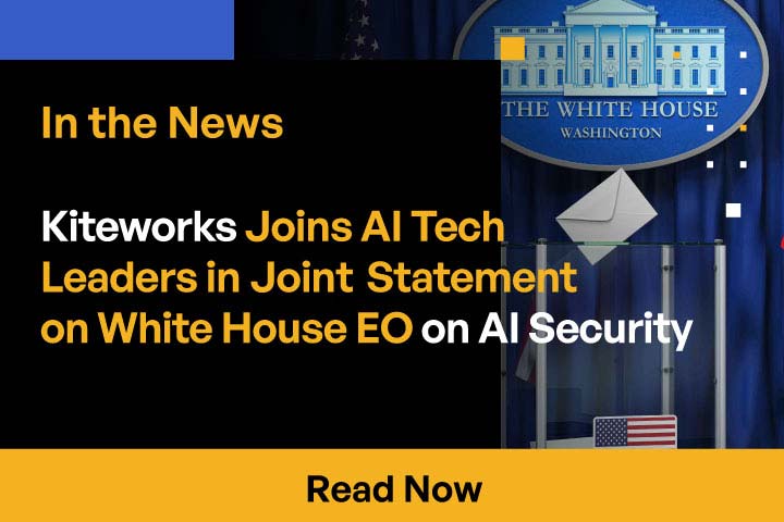 Kiteworks Joins AI Tech Leaders in Joint Statement on White House EO on AI Security