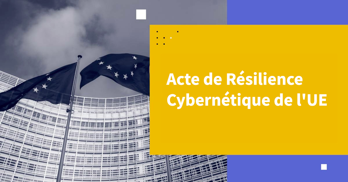 Acte de Résilience Cybernétique de l'UE