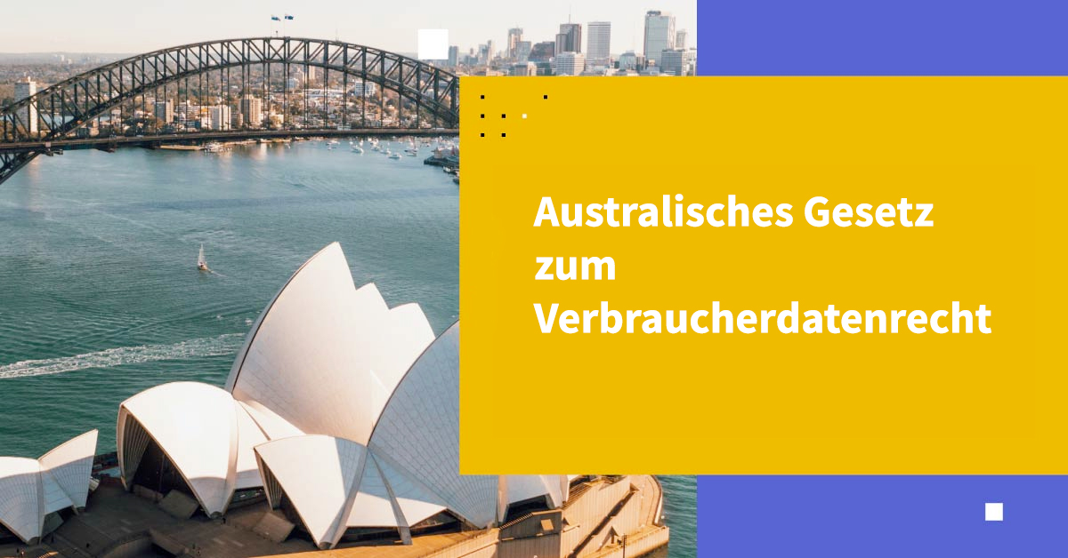 Australiens Consumer Data Right Gesetz