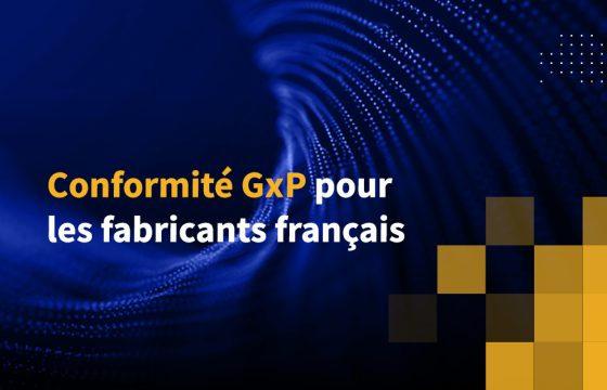 Conformité GxP pour les fabricants français