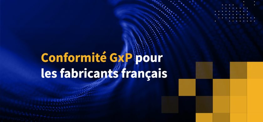 Conformité GxP pour les fabricants français