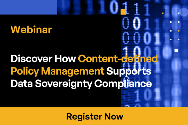 Discover How Content-defined Policy Management Supports Data Sovereignty Compliance