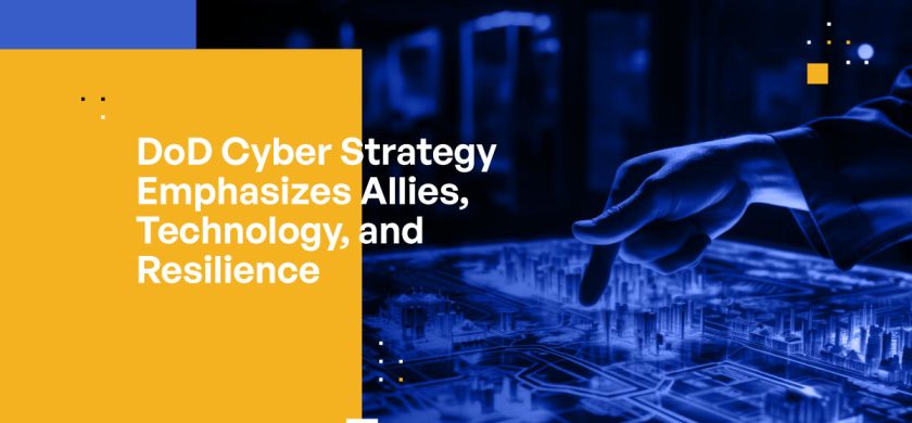 DoD Cyber Strategy Emphasizes Allies, Technology, and Resilience