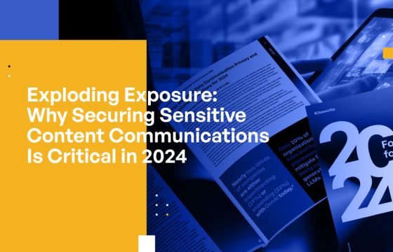 Exploding Exposure: Why Securing Sensitive Content Communications Is Critical in 2024