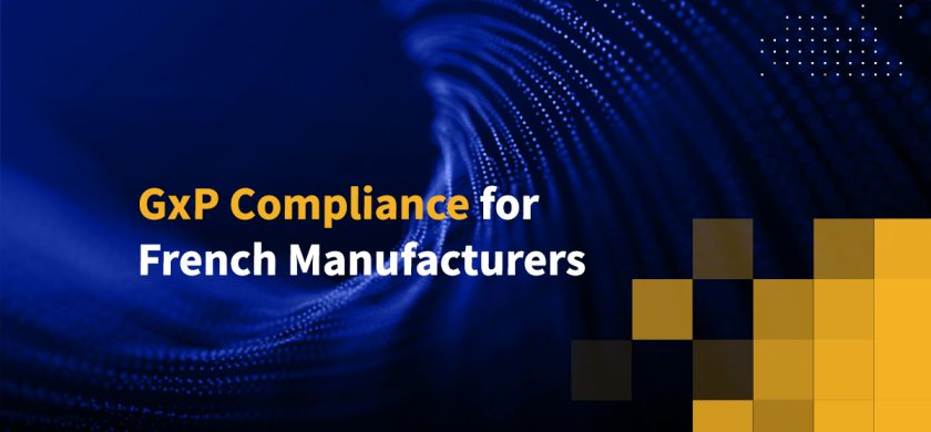 GxP Compliance for French Manufacturers
