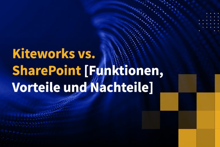 Kiteworks vs. SharePoint [Funktionen, Vorteile und Nachteile]