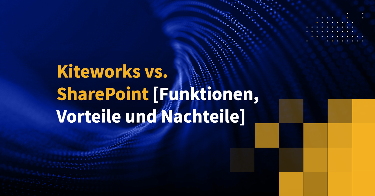 Kiteworks vs. SharePoint [Funktionen, Vorteile und Nachteile]
