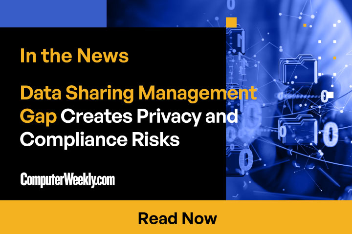 Data Sharing Management Gap Creates Privacy and Compliance Risks