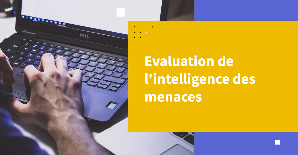 Évaluation de l'intelligence de la menace