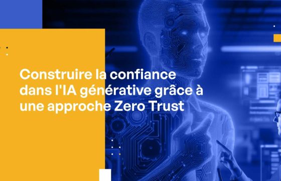 Construire la confiance dans l’IA générative grâce à une approche Zero Trust