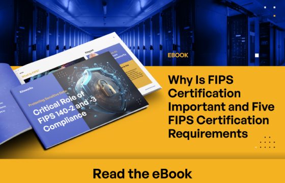 Critical Role of FIPS 140-2 and -3Compliance
