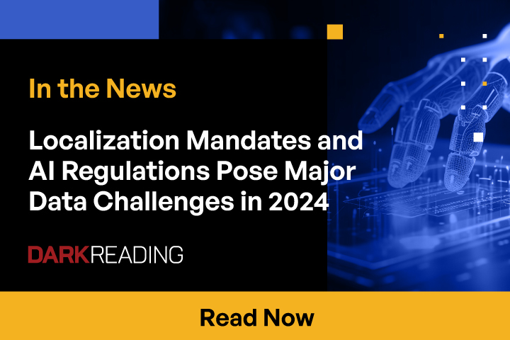 Localization Mandates and AI Regulations Pose Major Data Challenges in 2024