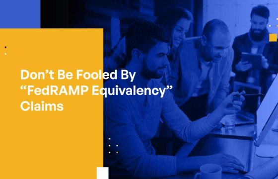 Don’t Be Fooled: Why Empty Claims of “FedRAMP Equivalency” Put CMMC Compliance at Risk