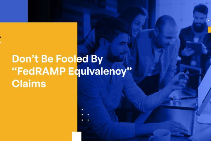 Don’t Be Fooled: Why Empty Claims of “FedRAMP Equivalency” Put CMMC Compliance at Risk