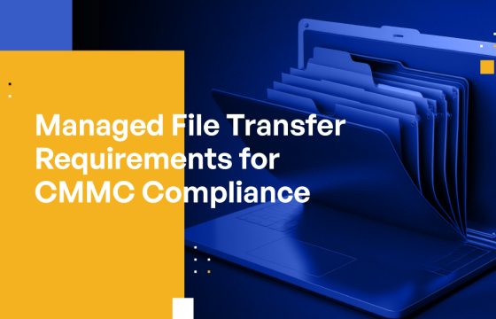 Managed File Transfer Requirements for CMMC Compliance