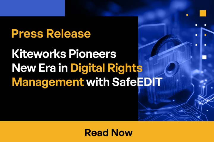 Kiteworks Launches SafeEDIT: Pioneering a New Era in Digital Rights Management