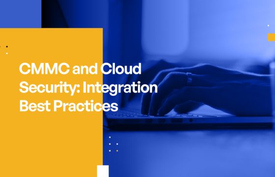 CMMC and Cloud Security: Integration Best Practices