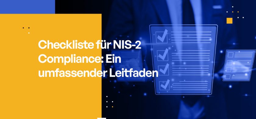 Checkliste für NIS 2 Compliance Ein umfassender Leitfaden
