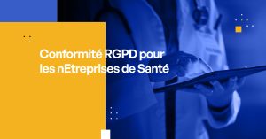 Conformité RGPD pour les nEtreprises de Santé