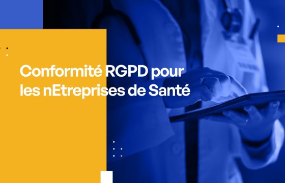 Conformité RGPD pour les nEtreprises de Santé