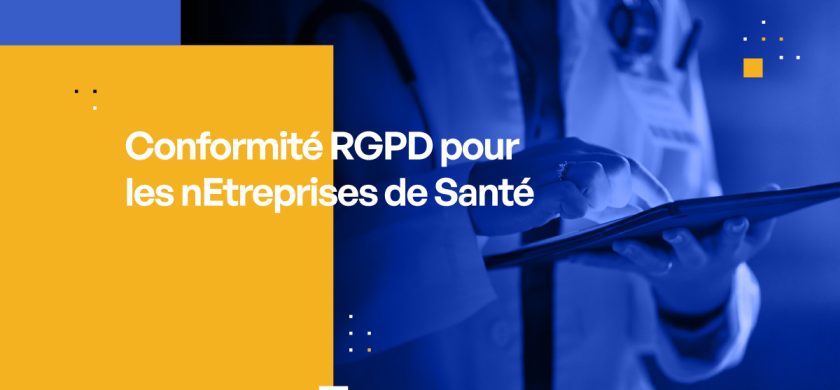 Conformité RGPD pour les nEtreprises de Santé