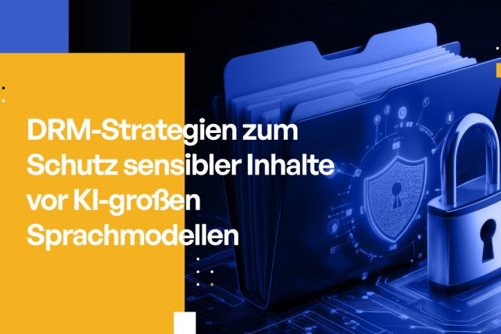 DRM-Strategien zum Schutz sensibler Inhalte vor KI-großen Sprachmodellen