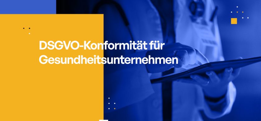 DSGVO-Konformität für Gesundheitsunternehmen