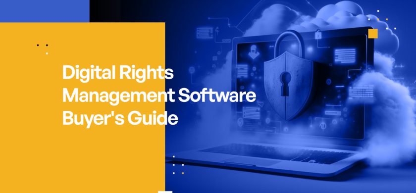 Digital Rights Management Software Buyer's Guide