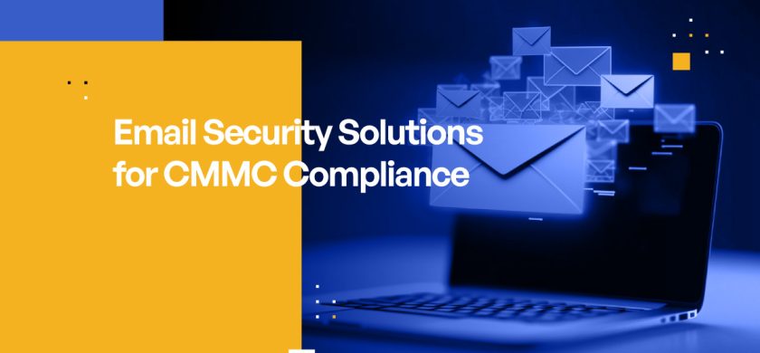 Email Security Solutions for CMMC Compliance