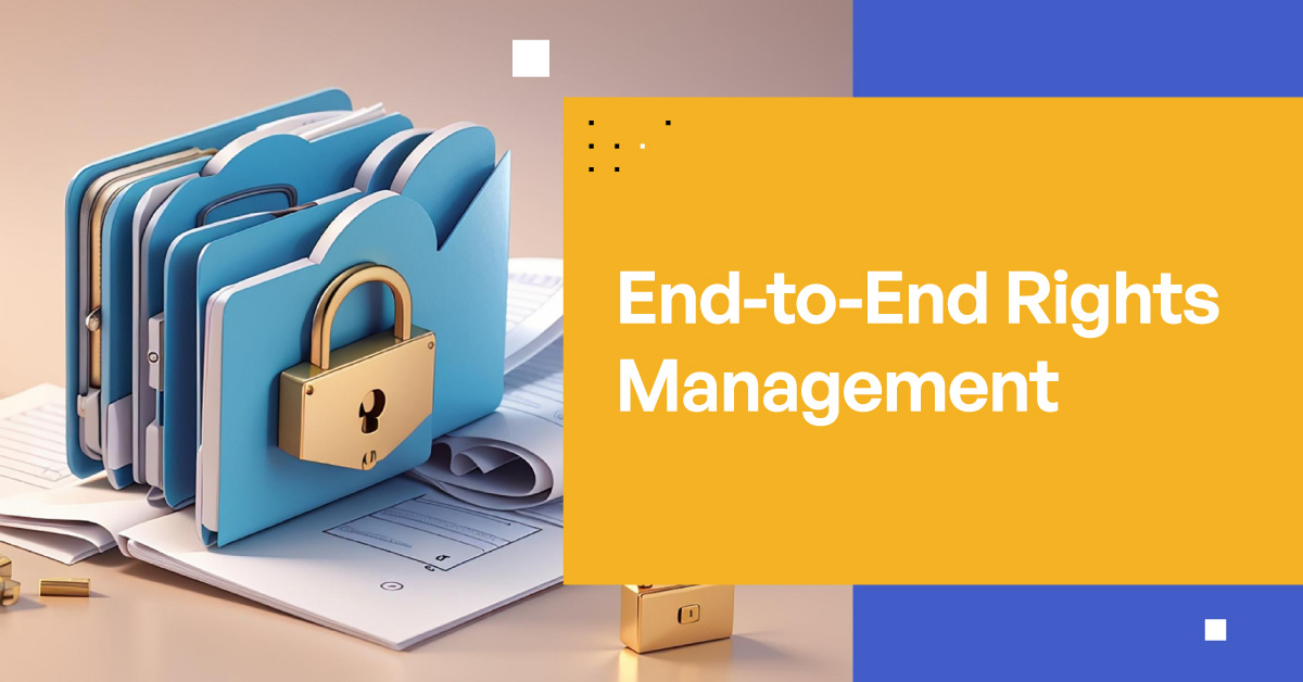 End-to-End Rights Management