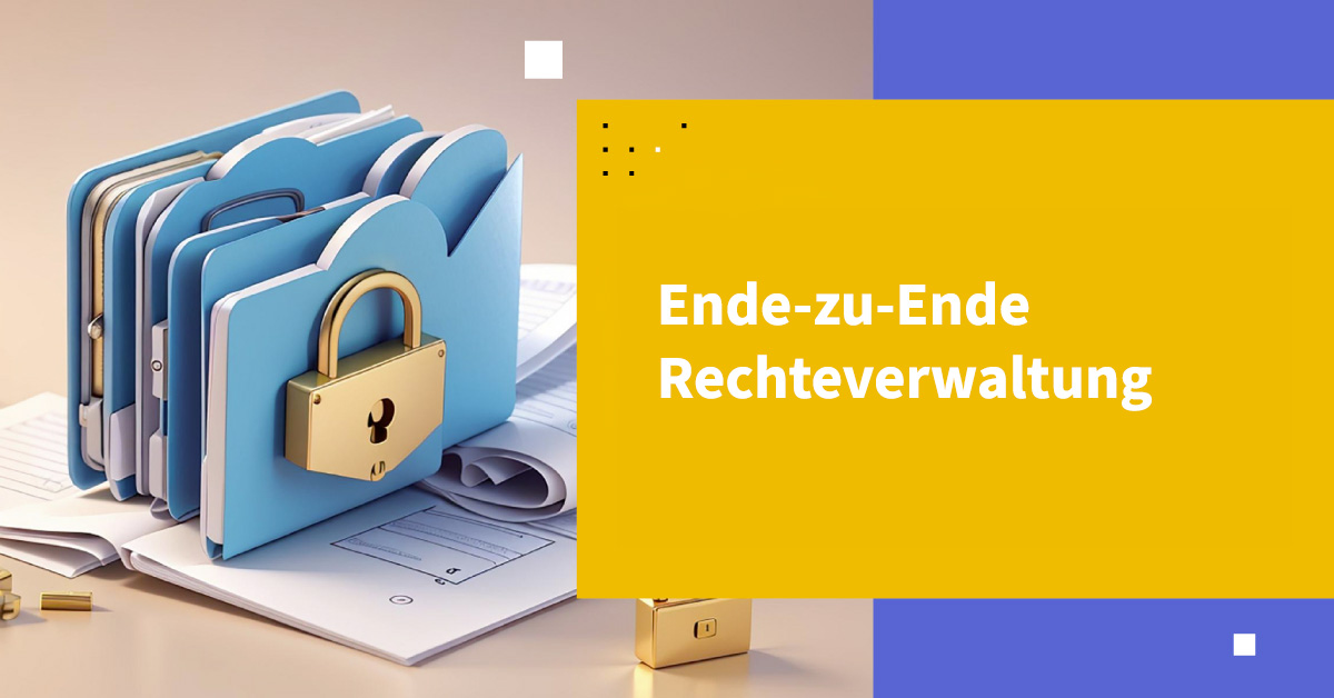 Ende-zu-Ende-Rechtemanagement