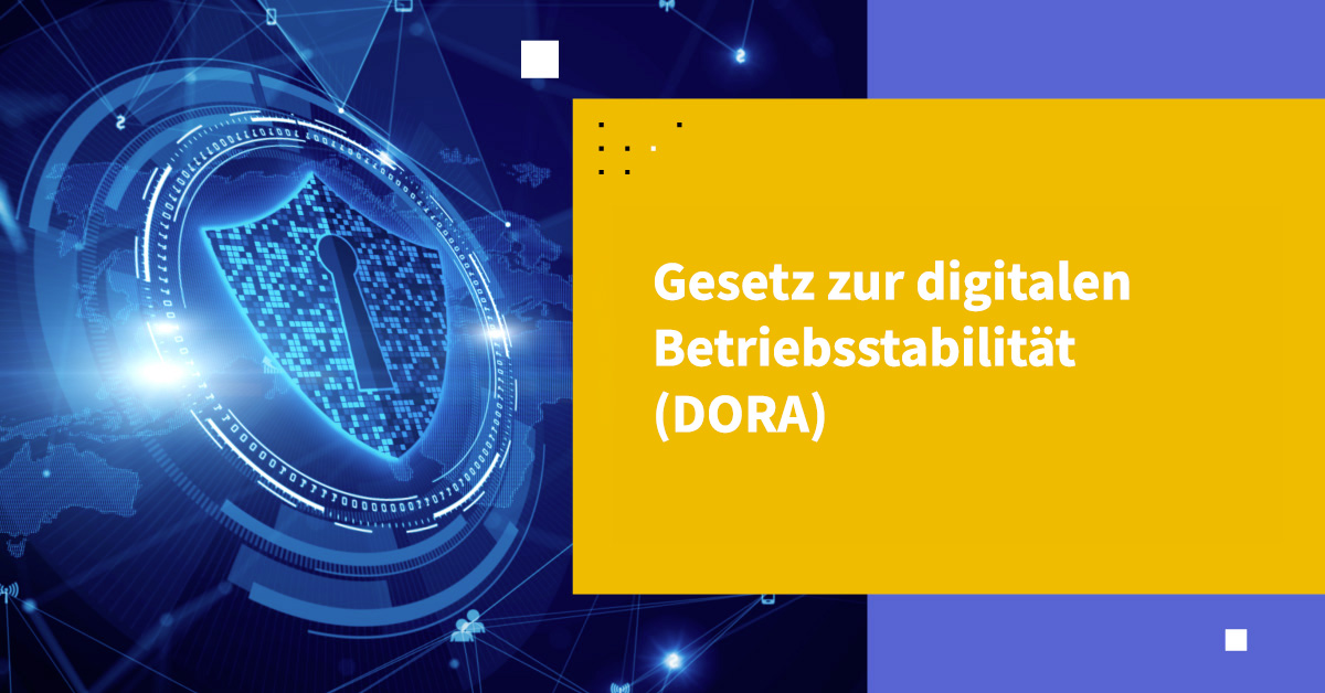 Gesetz über die digitale Betriebsresilienz (DORA)