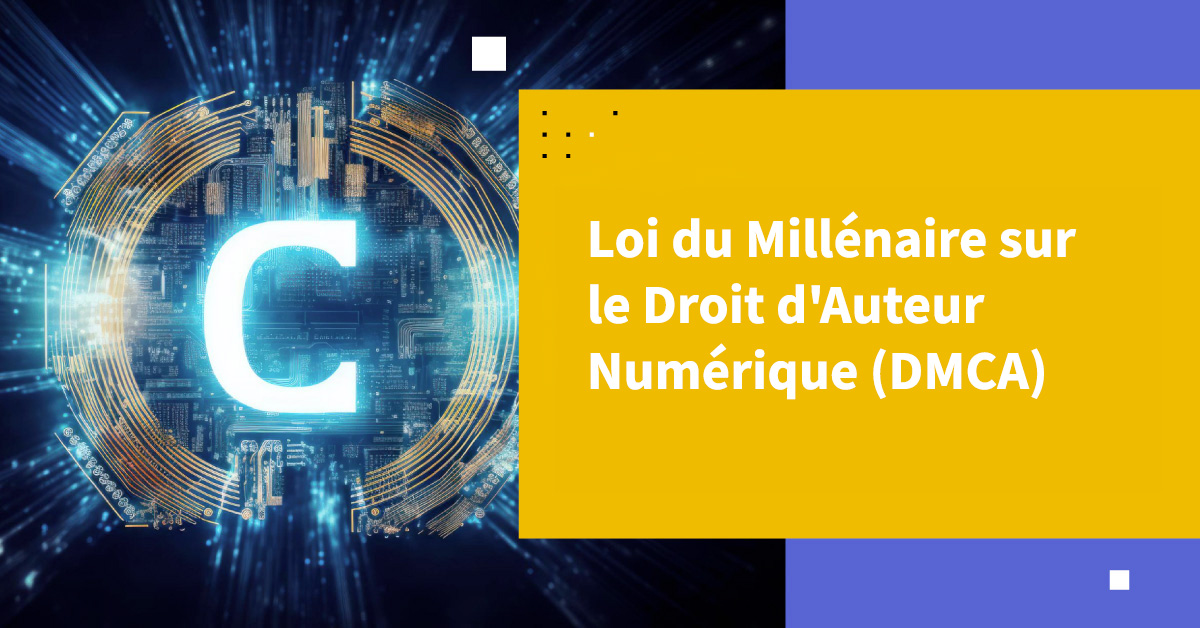 Loi sur le droit d'auteur du millénaire numérique (DMCA)