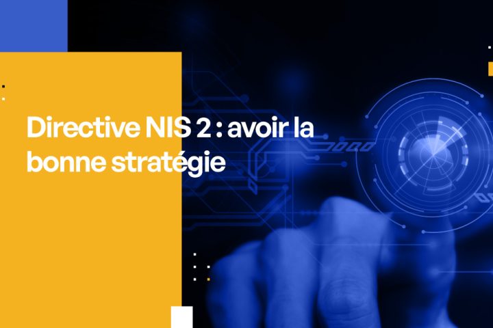 Directive NIS 2 - avoir la bonne stratégie