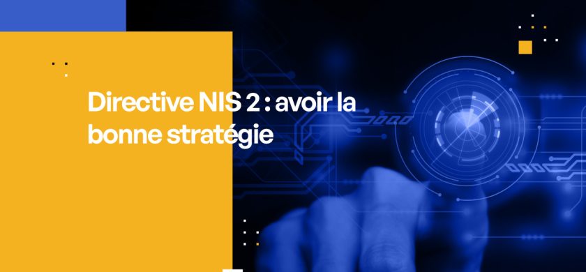 Directive NIS 2 - avoir la bonne stratégie