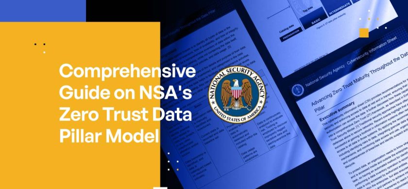 NSA’s Advancing Zero Trust Maturity Throughout the Data Pillar: A Comprehensive Guide