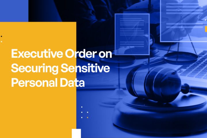 Understanding the Biden Executive Order on Securing Sensitive Personal Data