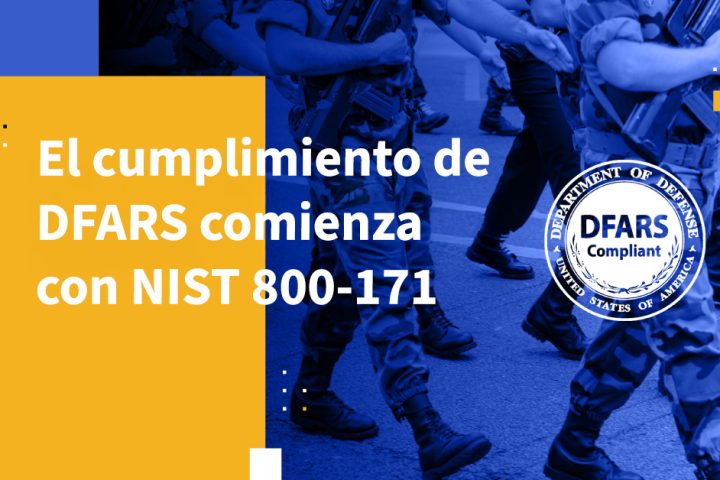 El cumplimiento de DFARS comienza con NIST 800-171