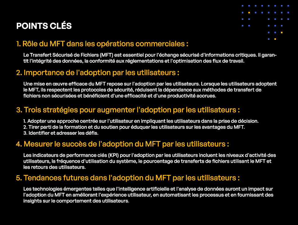 Assurer l'adoption des utilisateurs pour les MFT - Key Takeaways