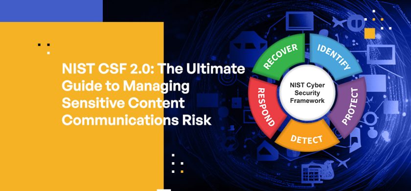 NIST CSF 2.0: The Ultimate Guide to Managing Sensitive Content Communications Risk